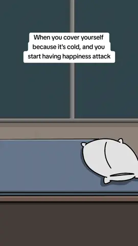 When you cover yourself  because it's cold, and you  start having happiness attack #funny #happiness #coldweather #foryou #relatable 