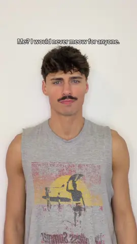 I would never meow for anyone #meow #meowchallenge #foryou 