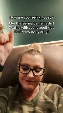 #creatorsearchinsights  How are you feeling today? Me? I feel fantastic! Dealing with young adult kids and that know everything! #howareyou? #adultkids #attitudes #knowitall 