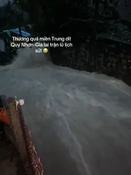 Thương quá miền Trung ơi! Trận lũ lụt lịch sử. Quy nhơn-Gia lai. #mientrung