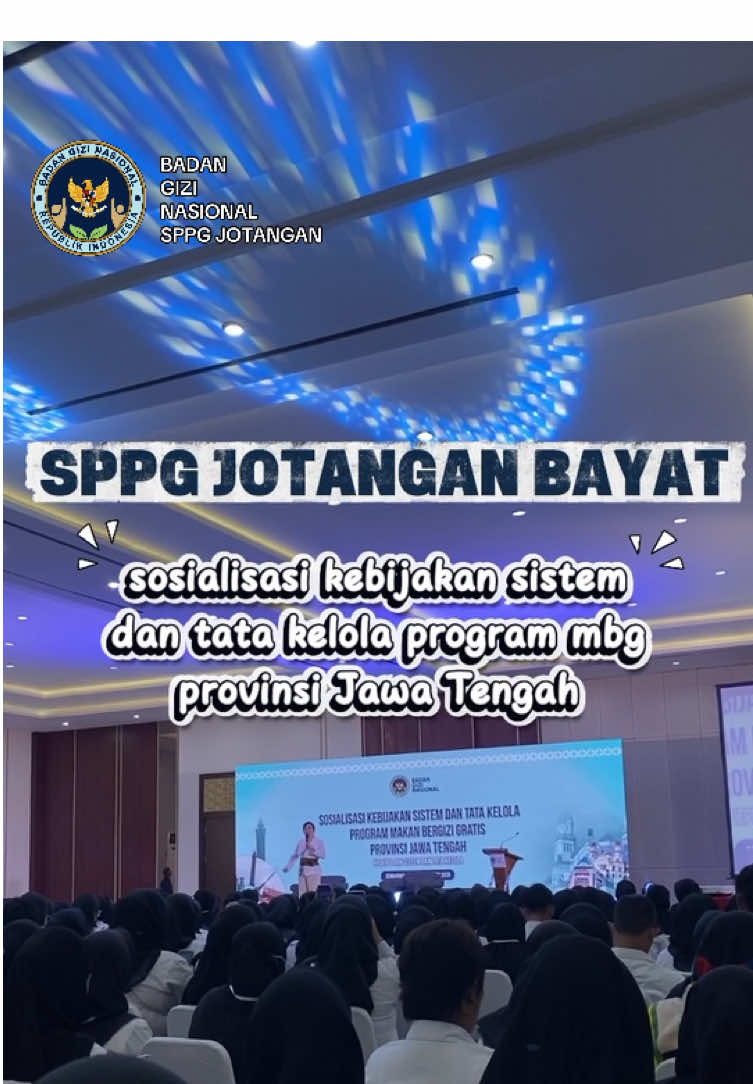 Sosialisasi Kebijakan Sistem dan Tata Kelola Program Makan Bergizi Gratis Provinsi Jawa Tengah🤩✨ #mbg #fyp #viral #foryou #sppgjotangan 