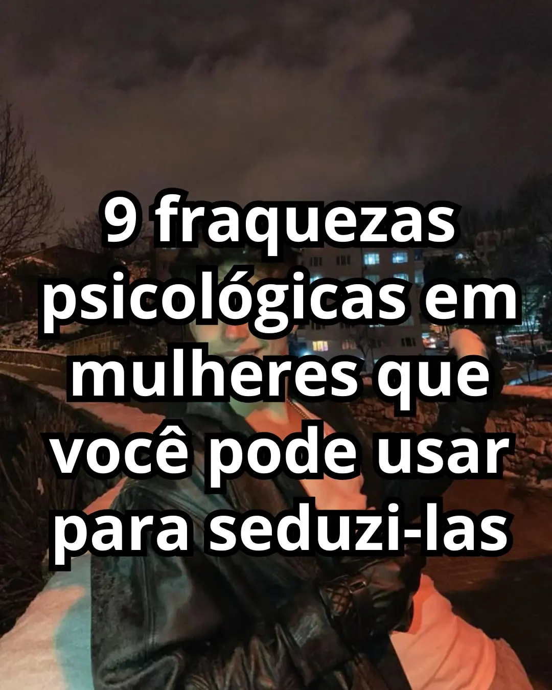 LEIA AQUI⬇️ 9 Fraquezas Psicológicas em Mulheres que Você Pode Usar para Atraí-las A maioria dos homens NUNCA conquista a mulher que realmente deseja… porque não entende a psicologia feminina. Eles perseguem. Mandam mensagem demais. Tentam ser “bonzinhos”. E depois se perguntam por que ela os deixa no vácuo. Aqui está a verdade: As mulheres têm gatilhos emocionais — fraquezas psicológicas — que você pode usar para virar o jogo. ✅ Faça ela correr atrás de você. ✅ Faça ela se viciar na sua presença. ✅ Faça ela sentir que VOCÊ é o prêmio. Aqui estão 9 gatilhos psicológicos que você pode ativar: 1. Curiosidade: Fale só o necessário para deixá-la com dúvida. O mistério é magnético. 2. Ciúmes: Mencione outras mulheres de forma sutil para ativar o lado competitivo dela. 3. Retirada de validação: Pare de elogiar o tempo todo. Faça com que ela conquiste sua atenção. 4. Contraste: Misture charme com provocação, gentileza com confiança arrogante. 5. Escassez: Seja ocupado. Seja raro. Isso faz ela te querer mais. 6. Desafio: Ela se atrai por quem não consegue decifrar totalmente. 7. Autoridade: Conduza a conversa. Tome decisões. 8. Picos emocionais: Use humor, flerte e um pouco de tensão pra gerar altos e baixos emocionais. 9. Recompensa imprevisível: Não responda sempre igual. Mantenha o mistério vivo. 🔥 Quer dominar os gatilhos mentais que fazem elas desejarem você cada vez mais? 👉 Clique no link do meu perfil e garanta o Jogo das Mensagens Supremas. Aprenda a ativar a mente e o desejo dela… e se torne o homem que ela nunca vai conseguir ignorar. #homemalpha #masculinidade #relacionamento #desenvolvimentomasculino #timidez 