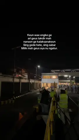 Sing sabar, beda jiwa beda raga beda oge jalan hirup na. moal aya nu sarua  #fyp #anakmuda #bandung #karyawan #karyawanpabrik 