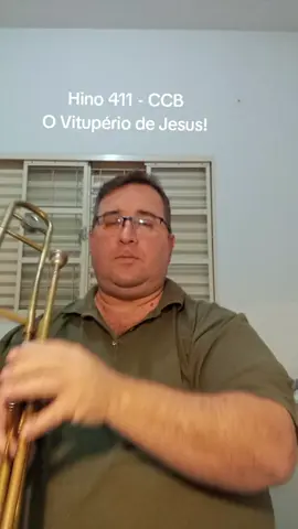 Hino 411 - CCB O Vitupério de Jesus  #harpacristã #trombone #hinosccb #ccb 