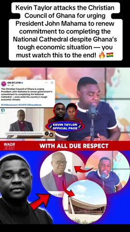 #KevinTaylor #ChristianCouncil #NationalCathedral #JohnMahama #GhanaPolitics   