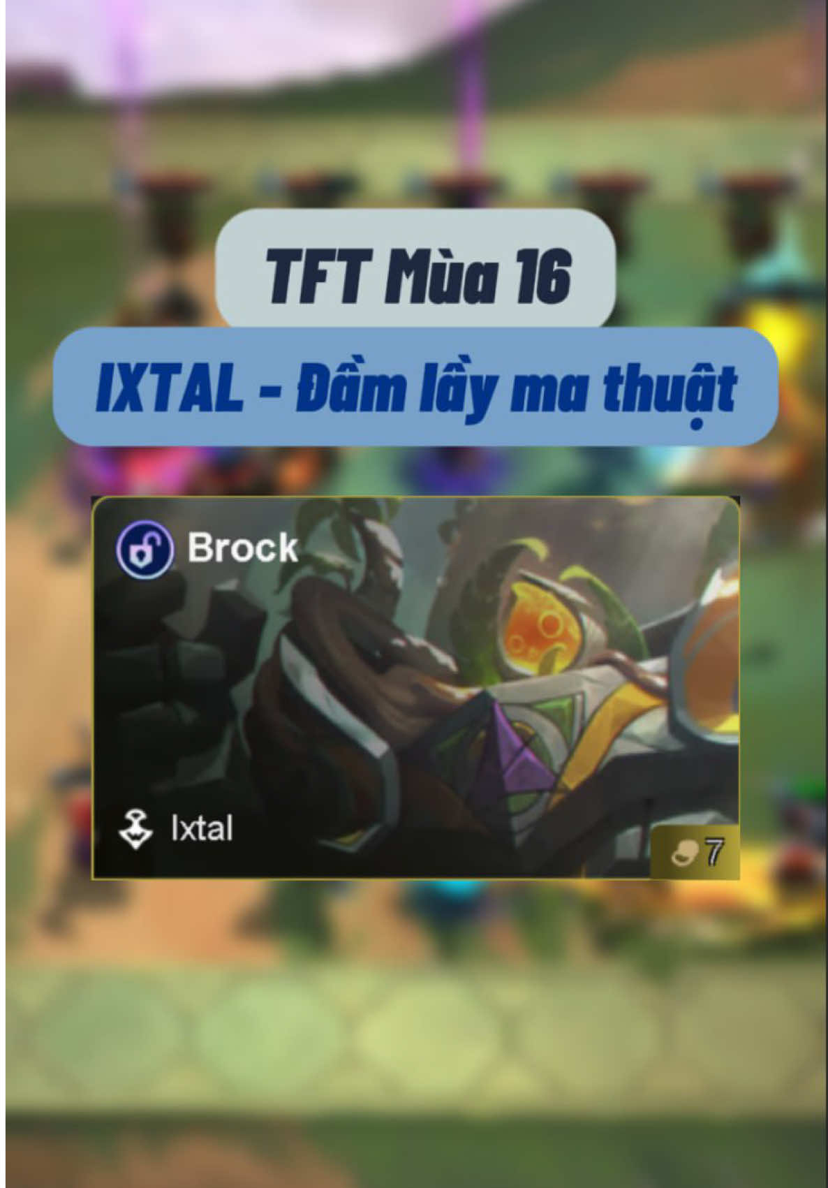 Phần 2 Seri Tộc hệ & Tướng mùa 16. IXTAL - Vùng đất ma thuật đầm lầy cổ đại.  Tộc nghẹo hay nhất mùa 16 🐧 #hocchoitft #teamfighttatics #leagueoflegends #tft #tftmua16 