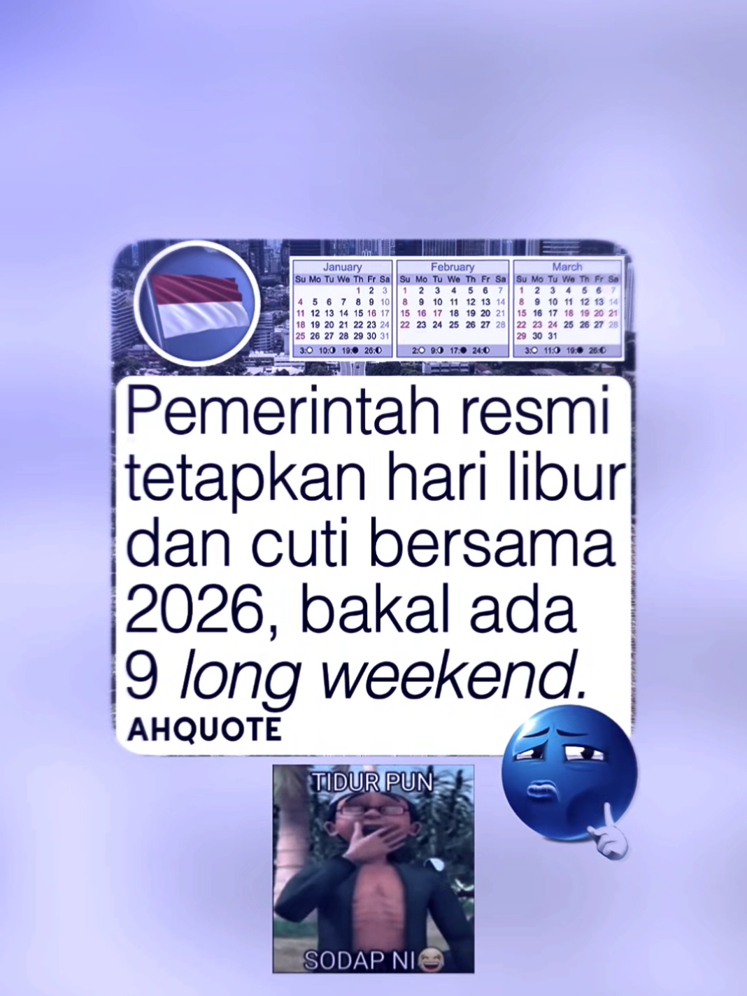 Pemerintah melalui Surat Keputusan Bersama (SKB) Menteri Agama (Menag), Menteri Ketenagakerjaan (Menaker), dan Menteri PANRB resmi menetapkan 17 hari libur nasional dan 8 cuti bersama untuk tahun 2026, dan berpotensi bakal ada 9 long weekend. Gimana menurut kalian? #libur #2026 #cuti #harilibur #trending 