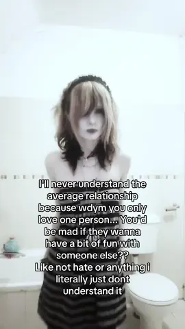 I get so shocked watching people be mad about like. their girlfriend literally just talking to other people when I'd prefer to have a girlfriend who doesnt only love me and isnt scared to do what she wants and love who she loves Like i cant understand it..  