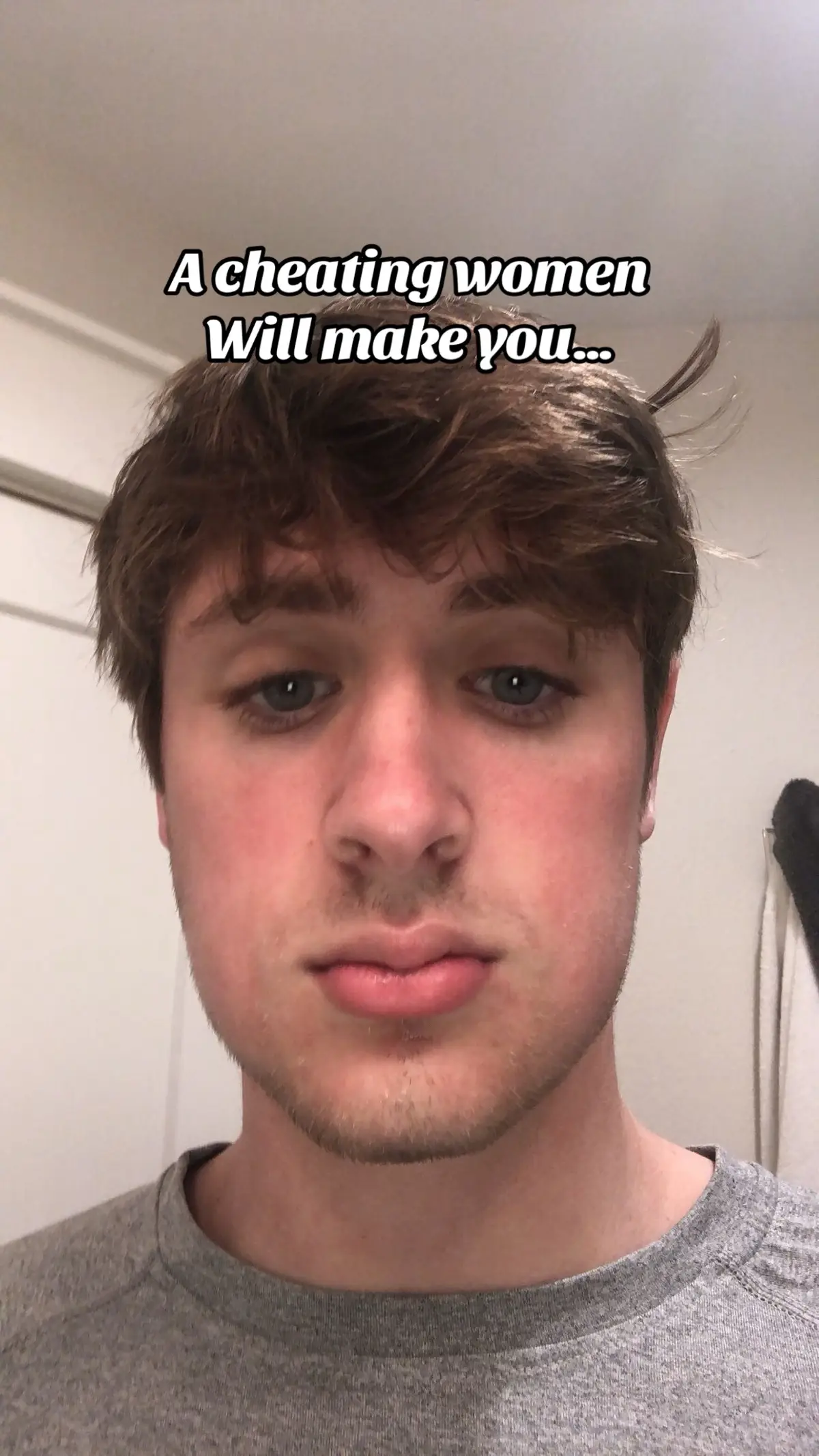 Women will do that to you I guess