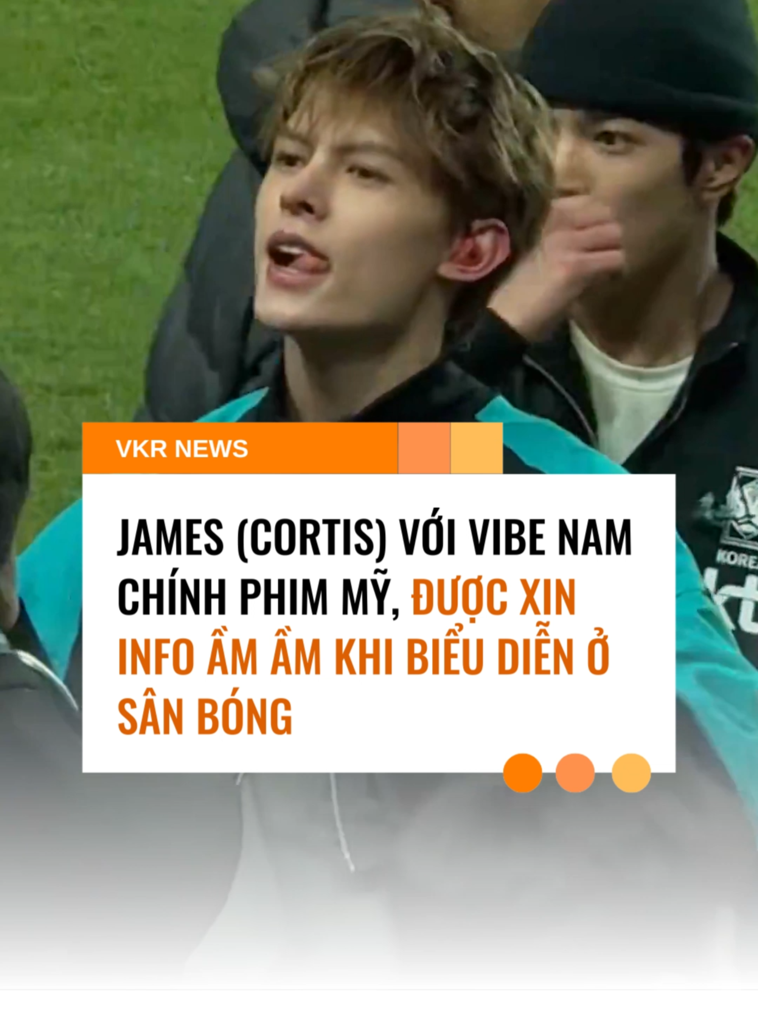 🫦 James (CORTIS) với vibe nam chính phim Mỹ, được xin info ầm ầm khi biểu diễn ở sân bóng #vkrnews #james #cortis #kpop #echogr