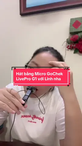 Hát bằng Micro GoCheck LivePro G1 cùng Linh nha mọi người. Sản Phẩm Linh có gắn giỏ hàng nha!#xaykenh #xuhuong #gochekliveprog1 #karaoketiktok 