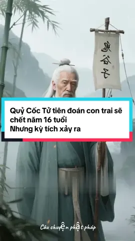 Truyện dân gian: quỷ cốc tử tiên đoán con trai sẽ ch.ết năm 16 tuổi nhưng kỳ tích xảy ra #cauchuyenphatphap #truyendangian #phatphapnhiemmau #cauchuyennhanqua #cauchuyenhay 