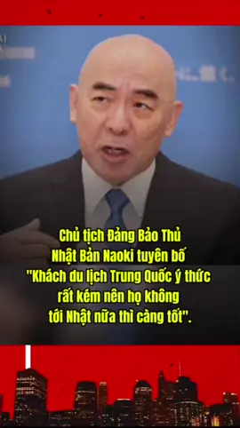 Chủ tịch Đảng Bảo Thủ Nhật Bản Naoki tuyên bố 