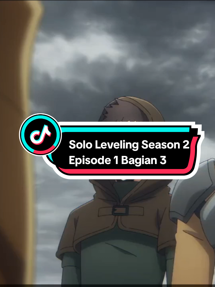 Solo Leveling S2 Sub Indo Episode 1 Bagian 3 #tiktokviral #anime #animefyp #sololevelingseason2 #sololevelingseason2edit 