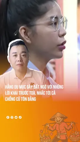 Hằng Du Mục nhắc tới cả chồng cũ Tôn Bằng tại phiên toà #tiktoknews #viral #xuhuong #xh #hangdumuc 