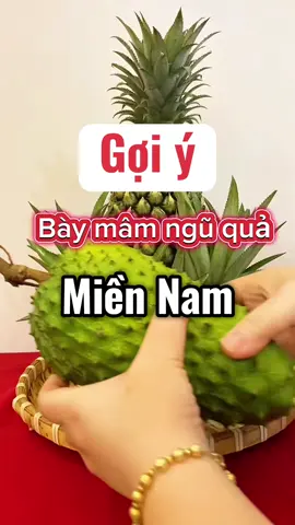 Gợi ý bày mâm ngũ quả kiểu miền Nam. Hoan hỉ góp ý nha ce #mamnguqua #mamquamiennam #tetbinhngo2026 #tphcm #cachbaymamnguquangaytet 