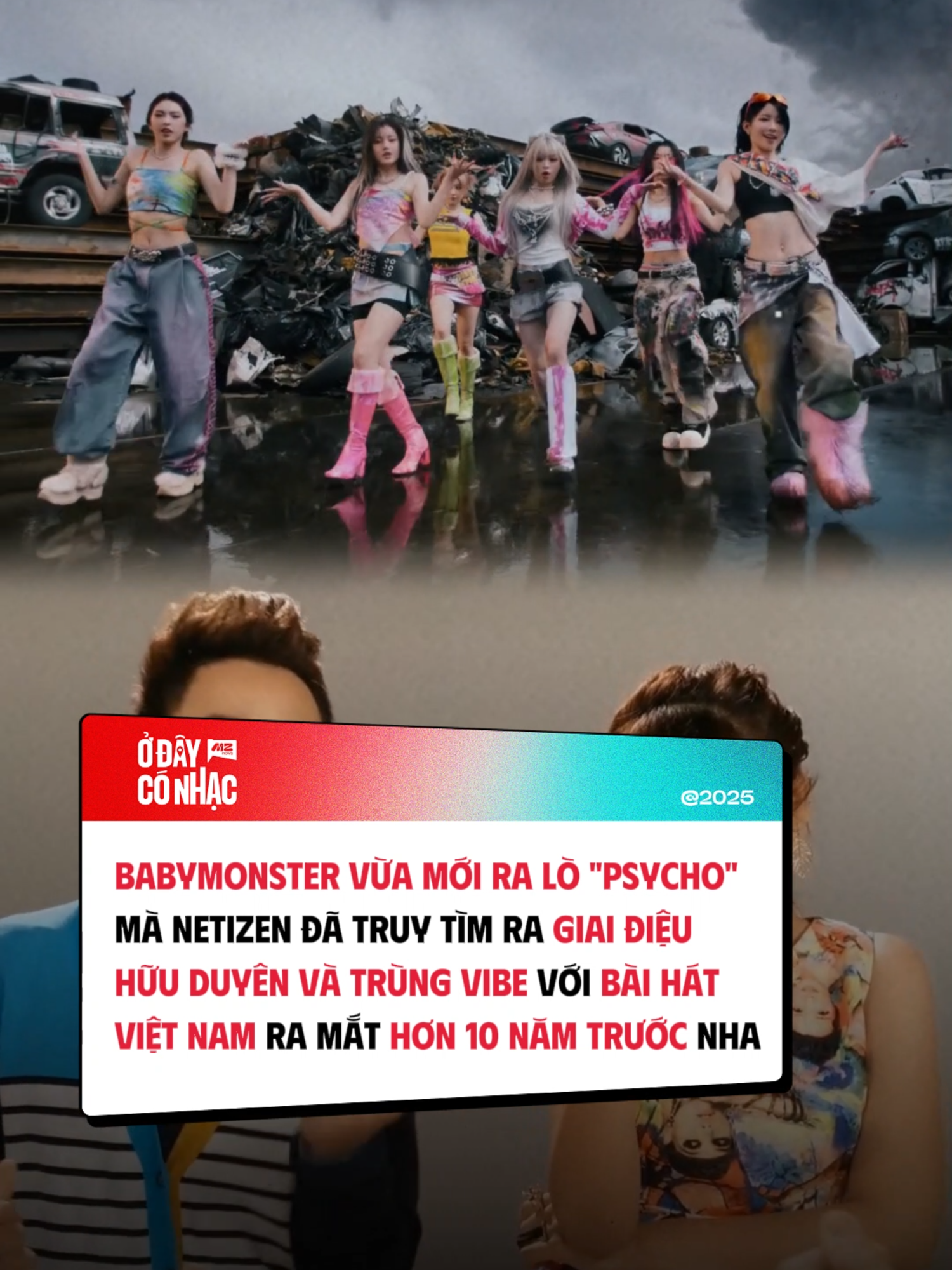 May là Việt Nam ra bài trước đó #odayconhac #mznews #mznetwork #nhachaymoingay #tiktokgiaitri #odcn #babymonster #psycho #bonchulam #trucnhan #truongthaonhi #kpop