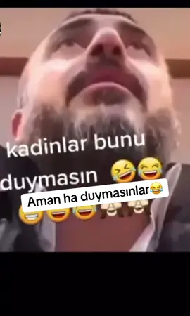 Aman ha duymasınlar😂😂😂