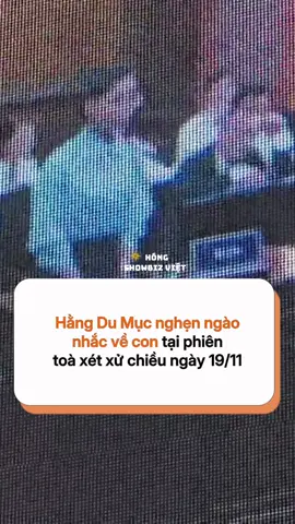 Hằng Du Mục nghẹn ngào nhắc về con tại phiên toà xét xử chiều ngày 19/11 #thuytien #quanglinhvlogs #hangdumuc #hongshowbizviet #sgsmedia 