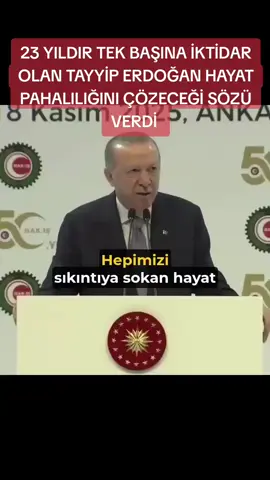 23 YILDIR TEK BAŞINA İKTİDAR OLAN TAYYİP ERDOĞAN HAYAT PAHALILIĞINI ÇÖZECEĞİ SÖZÜ VERDİ #akp #haber #konuşma #polemik #tartışma 