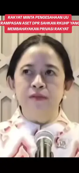 RAKYAT MINTA PENGESAHAAN UU PERAMPASAN ASET DPR SAHKAN RKUHP YANG MEMBAHAYAKAN PRIVASI RAKYAT #puanmaharani #dpr #ruuperampasanaset 