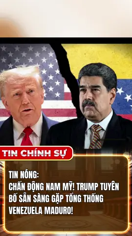 TIN NÓNG: CHẤN ĐỘNG CARIBE! TRUMP TUYÊN BỐ SẴN SÀNG GẶP TỔNG THỐNG VENEZUELA! #tinchinhsu #tiktoknews #tinchiensu #tinnong #tintuc24h 