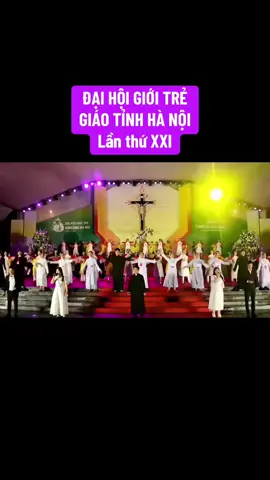 ĐẠI HỘI GIỚI TRẺ GIÁO TỈNH HÀ NỘI Lần thứ XXI #phamthang_qt #tonggiaophanhanoi #giaophanthaibinh #fyp #xuhuong 