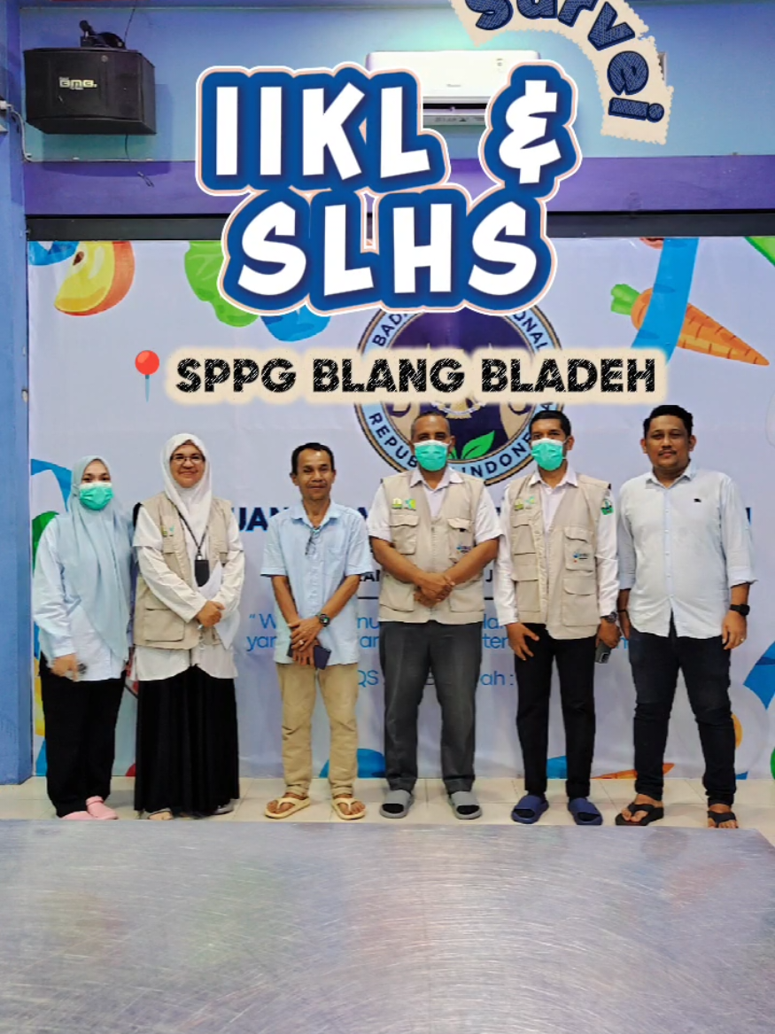 Survei IIKL & SLHS untuk SPPG BLANG BLADEH - JEUMPA #slhs #bgn #mbg