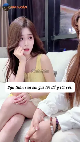 Bạn thân của em gái tôi để ý tôi rồi