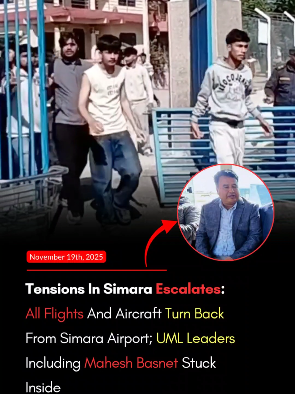 A surge of tension around Simara Airport led to the cancellation of all scheduled flights for the day.  Buddha Air, which operates five daily flights, completed only one before the second was halted and turned back.  A curfew was imposed in Bara, prompting authorities to suspend all remaining flights. UML Leaders, including Mahesh Basnet; who were in Simara for 