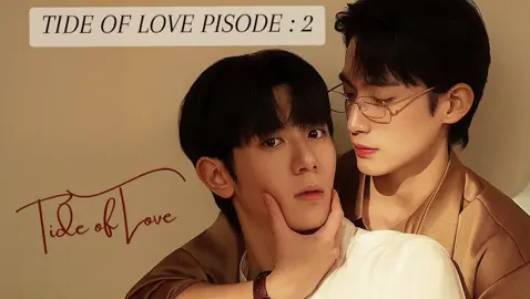 TIDE OF LOVE EPISODE 2