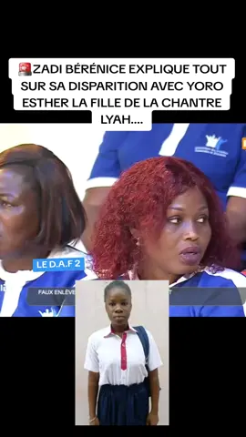 Zadi bérénice casse les papos concernant sa disparition avec Yoro Esther la fille de la chantre Lyah #pourtoi #chantrelyah #zadibérénice #legeneralmakosso #afriquetiktok 