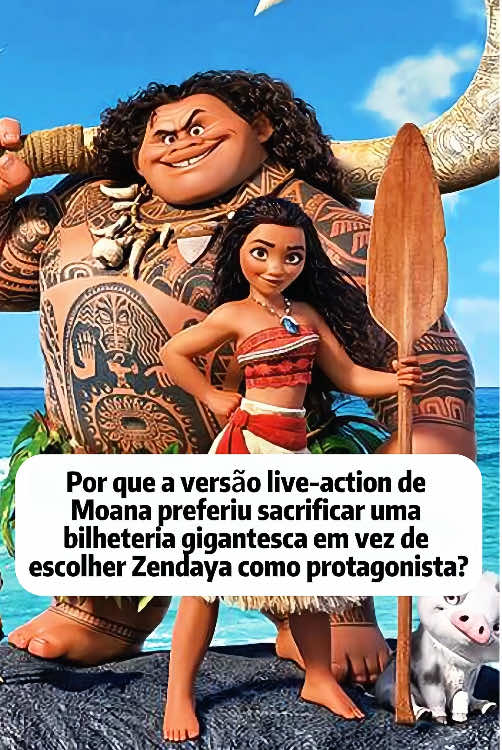 Por que a versão live-action de Moana preferiu sacrificar uma bilheteria gigantesca em vez de escolher Zendaya como protagonista?#brasil🇧🇷 #foryour #celebrity #moana #zendaya 