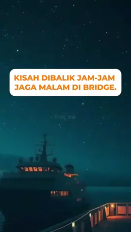 KISAH DI BALIK JAM - JAM JAGA MALAM DI BRIDGE Kalau kalian punya pengalaman yang menarik nggak buat diceritain pas jaga malam? Coba tulis di komentar pengalaman kalian pas jaga malam. #pelautindonesia #pelautpunyacerita #pelautmuda #ispel #pelaut_infoo 
