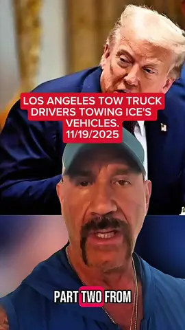 LOS ANGELES TOW TRUCK DRIVERS TOWING ICE'S VEHICLES.