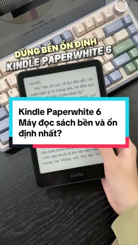 Chiếc máy bền và ổn định nhất có thể gọi Kindle Paperwhite 6 không?🤔 #akishop #maydocsach #kindle #paperwhite6 