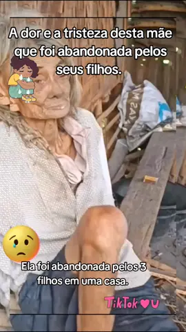 #foryou #tiktok  Abandonada pelos filhos. 