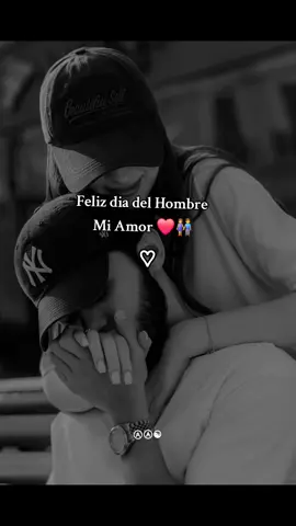 #CapCut Feliz día del Hombre mi amor #💕#miamor  #bonito #❤️ 