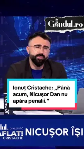 Ai Aflat! cu Ionuț Cristache: Ionuț Cristache: „Până acum, Nicușor Dan nu apăra penalii.” #politic #nicusordan #justitie #news #gandul