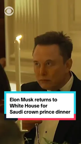 Elon Musk was spotted at the dinner for Saudi Crown Prince Mohammed bin Salman at the White House on Tuesday, marking a rare visit for Musk since his feud with President Trump over the 