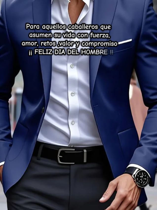 Felicidades en su día para aquellos caballeros que enfrentan su vida con fuerza, amor, reto,valor y compromiso . #felizdiadelhombre #diadelhombre #paradedicarviral   #caballeros🎩 