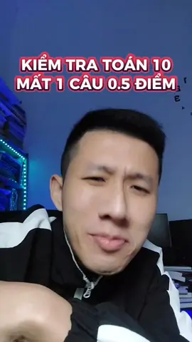 Có 2k10 làm giữa kỳ toán 10 bị như này không #LearnOnTikTok #hoccungtiktok #biquyetdodaihoc #toan10 #education 