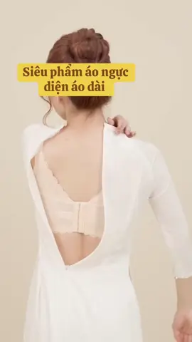 Siêu phẩm áo ngực diện áo dài #macdepmoingay #bra #aonguc 