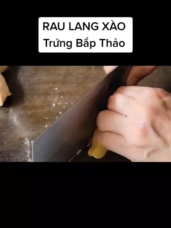 EM GÁI ƠI ! RAU LANG XÀO TRỨNG BẮP THẢO ĐÂY