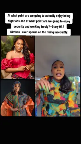 At what point are we going to actually enjoy being Nigerians and at what point are we going to enjoy security and working freely?--Diary Of A  Kitchen Lover speaks on the rising insecur!ty.