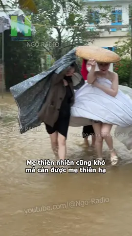 Mẹ thiên nhiên cũng khó  mà cản được mẹ thiên hạ#viraltiktok #tintuc #ngoradio #cuocsong