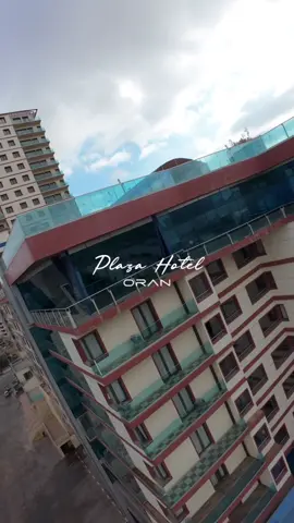 ORAN HOTEL PLAZA 🇩🇿 #fpv #algerie #algeria #oran #hotel 