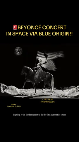 Beyoncé is going to perform the first concert in space via Jeff Bezos Blue Origin mark my words