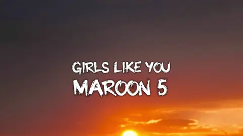 “Girls Like You - Maroon 5” #girlslikeyou #maroon5 #lyrics 