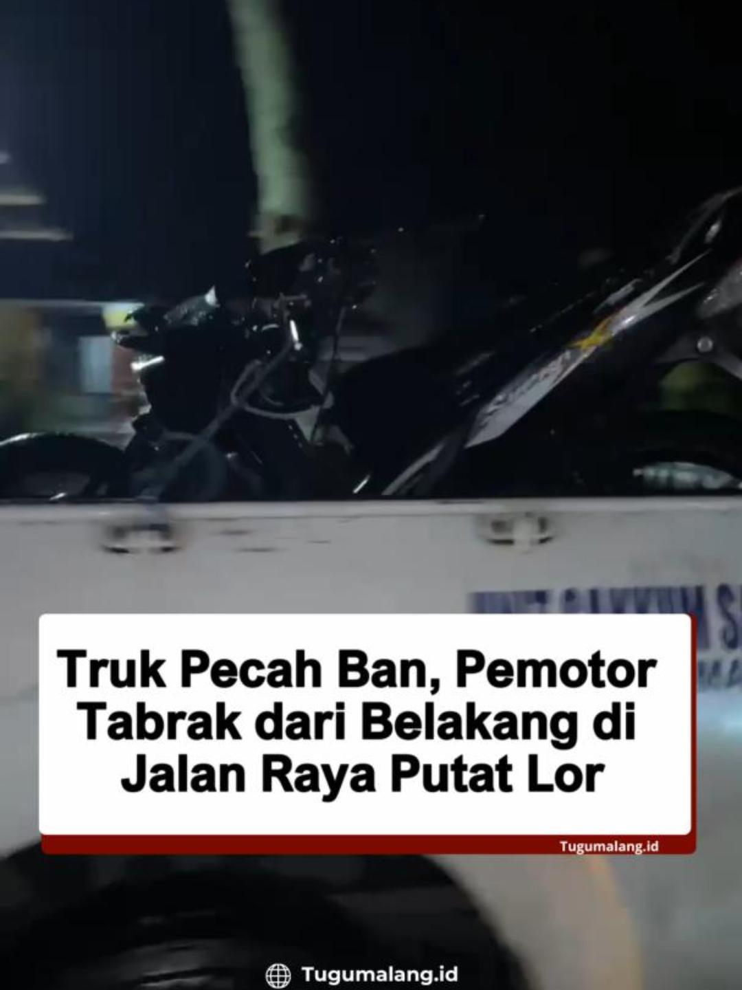 Rabu, (19/11/2025) Telah terjadi kecelakaan lalu lintas di Jalan Raya Putat Lor, Gondanglegi Lor. Sebuah truk diduga mengalami pecah ban sehingga berhenti di tengah jalan. Kurangnya penerangan di lokasi membuat pengendara sepeda motor yang melaju dari belakang tidak melihat keberadaan truk tersebut dan akhirnya menabraknya dari belakang. 🎥: Kiriman Warga